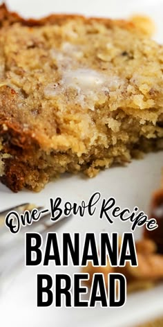 one bowl recipe banana bread on a white plate