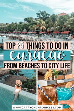 the top 20 things to do in curacco from beaches to city life with text overlay