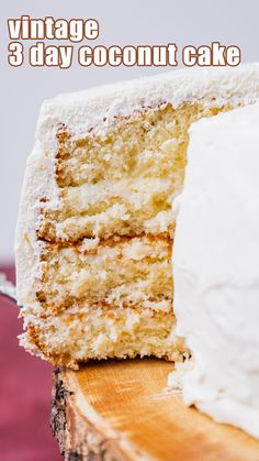 a close up of a slice of cake on a plate with the words vintage 3 day coconut cake