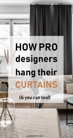 the words how pro designers hang their curtains and you can too in front of them