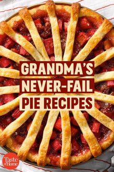 grandma's never - fail pie recipe with the words grandma's never - fail pie