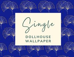 the logo for single dollhouse wallpaper, with blue and white fan - like leaves