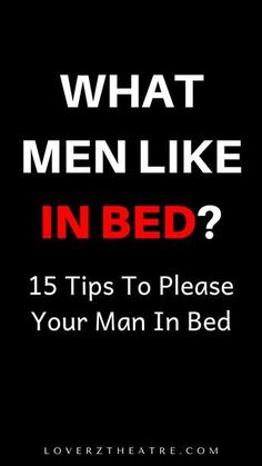 Do you want to know what men want in bed? Looking for relationship advice on how to please your boyfriend? In this post, you will learn what men like in bed, tips to please your man in bed, plus relationship tips on how to make your husband happy everyday. Strengthen your relationship with these romance tips for couples How To Get A Man To Want You, How To Satisfied Husband In Bed, How To Make A Man Obsessed With You, How To Spice Up The Bedroom, Couples In Bed Lips, How To Make Him Want You, Men In Love Signs, Man In Bed