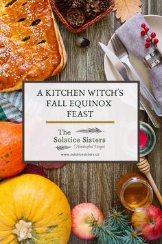 A kitchen witchs fall equinox feast, fall equinox recipes Fall Witch Recipes, Samhain Kitchen Witch, Mabon Feast Ideas, Traditional Mabon Foods, Witch Dinner Ideas, Fall Equinox Party Ideas, Meals For Mabon, Fall Equinox Decorations