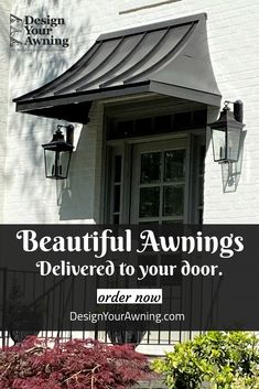 the front entrance to a building with an awning over it and text that reads beautiful awnings delivered to your door order now