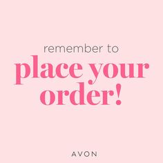 the words,'remember to place your order'are in pink against a light pink background