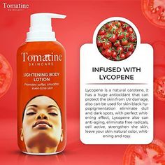 Description  Tomatine Lightening Lotion hydrates while restoring an even skin tone revealing a luminous glow.  Skin Concern Rough and dry skin  Used on  Body  Skin Type  Dry Skin  How it Works  It contains the newly recognized natural anti-oxidant lycopene, derived from tomatoes. It is a natural skin protectant with Skin Lightener, Anti Aging Body, Oil Body Wash, Combination Skin Type, Glow Skin, Eye Anti Aging, Skin Discoloration, Skin Serum, Sun Damage