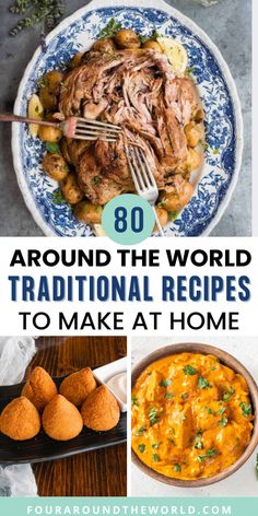 the top 10 traditional dishes to make at home with text overlay that reads,'80 around the world traditional recipes to make at home '