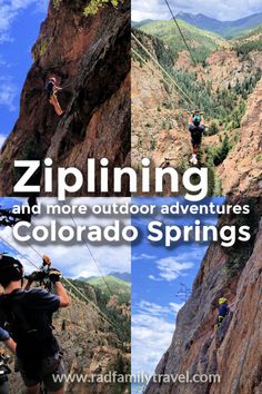 the cover of ziplining and more outdoor adventures in colorado springs, with images of people climbing