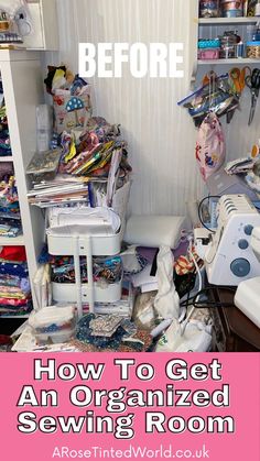 an organized sewing room is shown with the words how to get an organized sewing room