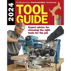 a man working on a table sawing with the text tool guide expert advice for choosing the right tools for the job