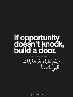 an arabic quote with the words if opportunity doesn't knock, build a door