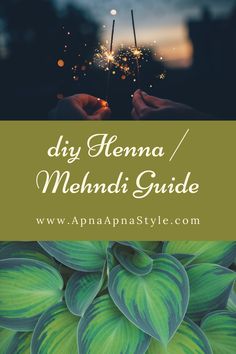 hands holding sparklers with the words diy hema / mehandi guide