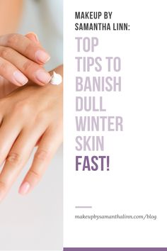 Top Tips to Banish Dull Winter Skin FAST | Makeup By Samantha Linn | Does winter have your skin looking dry  dull? Are you looking for the right makeup  skincare products to help make your skin glow again... even in the dreary winter months? Makeup artist  skincare professional, Samantha Linn, is here to help take all of your skin problems away with this blog post. Banish your dull winter skin NOW! #makeupartist #skincareproducts #makeuptutorial Skincare Professional, Fast Makeup, Classic Makeup, Winter Skin, Skin Glow