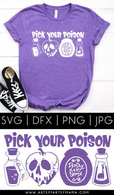 a purple shirt with the words pick your poison on it