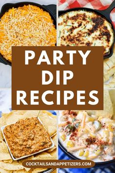 party dip recipes with text overlay that reads party dip recipe collage, including tortillas and quesadillas