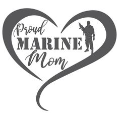 ShopVinylDesignStore.com Proud Marine Mom, Heart with Soldier Wide Shop Vinyl Design decals stickers Welcome Home Son, Cricut Marine Corps, Proud Marine Girlfriend, Marine Mom Svg, Marine Mom Quotes, Marine Mom Shirts, Usmc Mom, Marines Logo, Mom Clipart