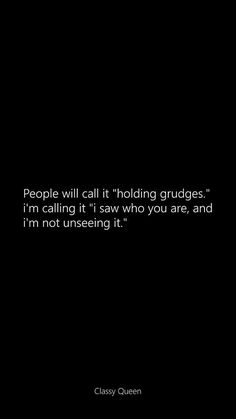 a black and white photo with the quote people will call it holding grudges i'm calling it asaw who you are and i'm not missing it