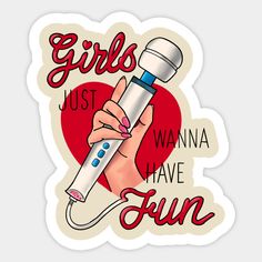 a sticker that says girls just wanna have fun with a syil in it