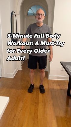 an older man standing in the middle of a hallway with text overlay that reads 5 - minute full body workout a must try for every older adult