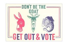 size: 24x16in Giclee Print: Don't Be the Goat, Vote : Giclee Painting, Art Print Display, The Goat, Make Your Own Poster, Vintage Postcard, Modern Artwork, Vintage Graphics, Posters Prints