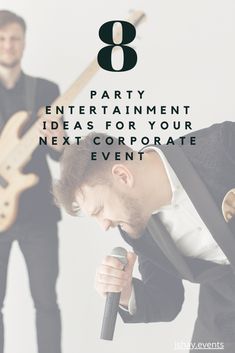 a man singing into a microphone with the words 8 party entertainment ideas for your next corporate event