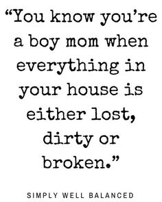 Son Funny Quotes From Mom, Funny Boy Mom Quotes, Boy Mom Quotes Funny, Boymom Quotes, Funny Boy Quotes, Mama Bear Quotes, Boy Mom Quotes, Son's Quotes, Boys Quotes