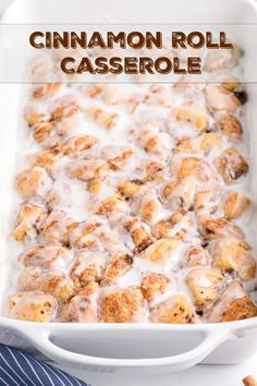 cinnamon roll casserole in a white baking dish