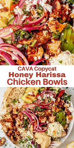 a bowl full of chicken and vegetables with the title cava copycat honey harissa chicken bowls