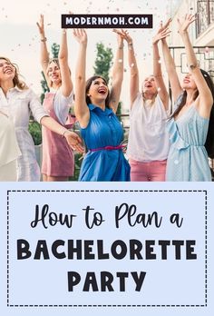 people raising their hands in the air with text overlay how to plan a bachelor party