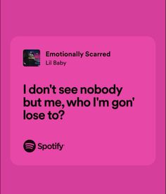 song lyrics, lil baby Lil Shii Quotes, Future Song Quotes, Lil Baby Senior Quote, Lil Kayla Quotes, Latto Lyrics, Lil Tjay Songs Lyrics, Do Better Lil Donald Lyrics, Lil Baby Captions, When Lil Tjay Said