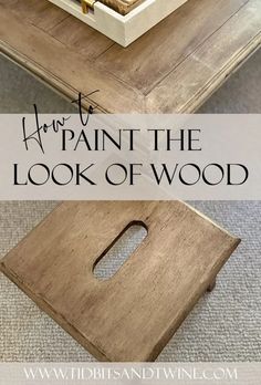 how to paint the look of wood