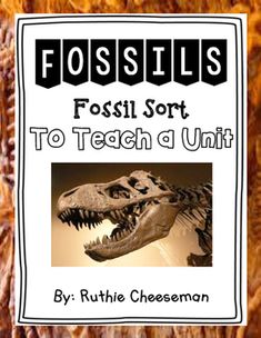 a book cover with an image of a dinosaur's head and the words fossil sort to teach a unit