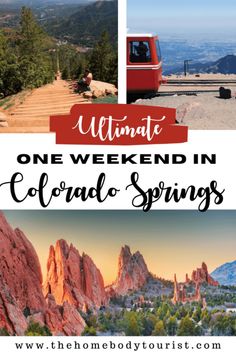 the mountains and trees with text overlay that reads ultimate one weekend in colorado springs