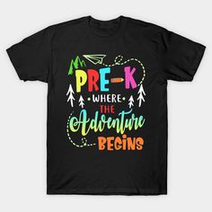 a black t - shirt with the words prek where the adventure begins on it