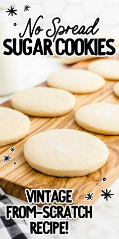 no - spread sugar cookies on a cutting board with text overlay that reads, no - spread sugar cookies vintage from scratch recipe