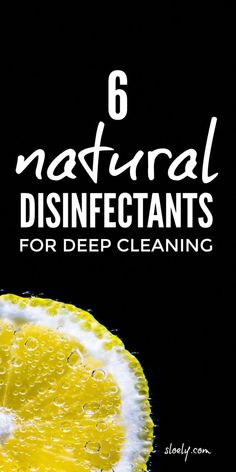 a lemon slice with the words natural disinfectants for deep cleaning