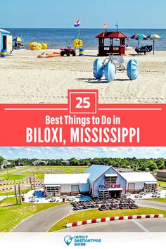 the beach and boardwalk with text overlay that reads 25 best things to do in biloxi, mississippi