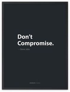 a black and white poster with the words don't compoise