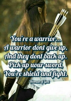 #WARRIORINME God's Warrior, Serve The Lord, New Friendship, Women Of Faith, Bible Words, Warrior Princess, Motivational Words, It's Meant To Be, Don't Give Up