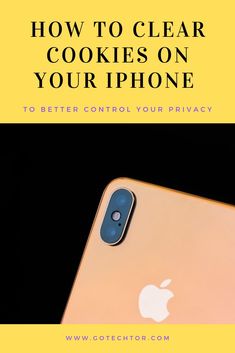 an iphone with the text how to clear cookies on your phone to better control your privacy