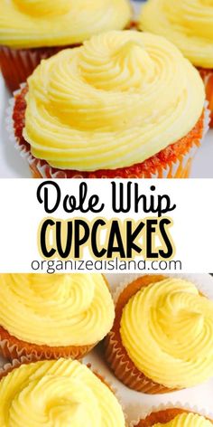 cupcakes with yellow frosting on top and the words dole whip cupcakes above them