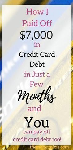 the words how i paid off $ 7, 000 in credit card debt in just a few months and you can pay it