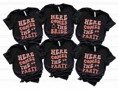 six t - shirts with the words here comes the party printed on them in pink