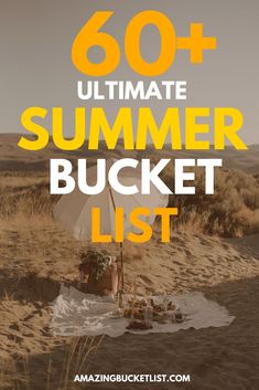 the ultimate summer bucket list with text overlay that reads 60 + ultimate summer bucket list