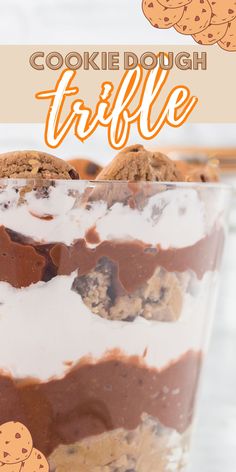 a cookie dough trifle in a glass dish with the title overlay reads, cookie dough trifle