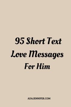 the text reads, 95 short text love messages for him with an image of a man in