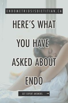 An open and honest Q&A about living with and managing endometriosis. ​ Health Conditions, Diet Tips, Chronic Illness