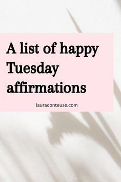 a pin that says in a large font The Best Happy Tuesday Affirmations Simple Mantras, Tuesday Affirmations, Morning Gratitude Affirmation, Week Motivation, Powerful Statements, Positive Statements, Morning Gratitude, I Am Affirmations, Gratitude Affirmations