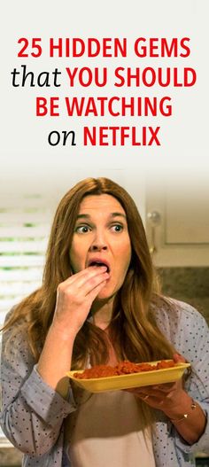 a woman holding a pizza in front of her face with the words 25 hidden gems that you should be watching on netflix